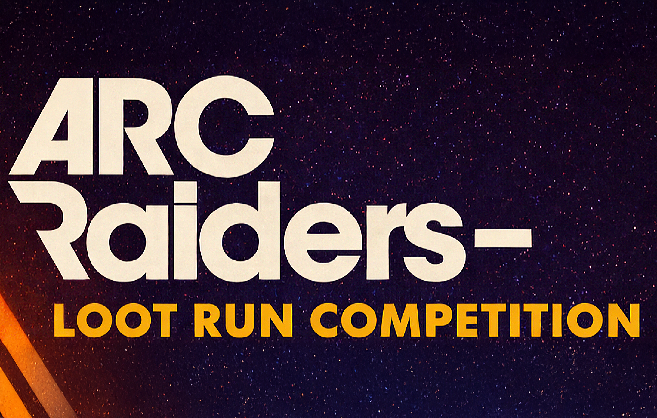 Arc Raiders Loot Run Competition Arc Raiders Loot Run Competition