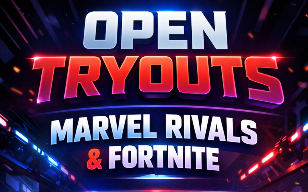 February 13 Open Tryouts for Marvel Rivals and Fortnite Competitive Teams